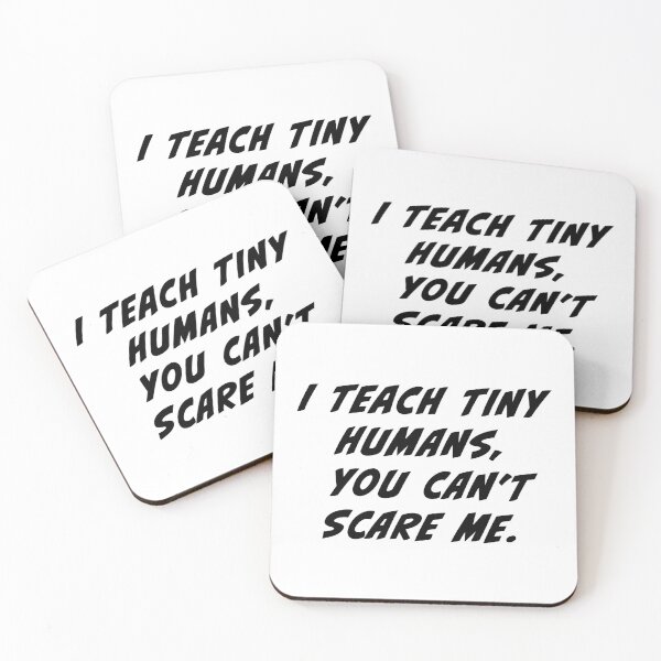 Item preview, I teach tiny humans, you can't scare me designed and sold by Beliche.