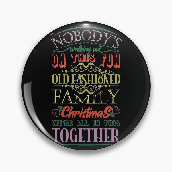 Item preview, Nobody's walking out on this fun old fashioned family Christmas were all in this together designed and sold by Beefytee.