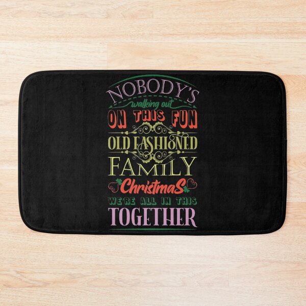 Item preview, Nobody's walking out on this fun old fashioned family Christmas were all in this together designed and sold by Beefytee.