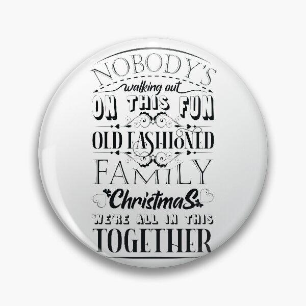 Item preview, Nobody's walking out on this fun old fashioned family Christmas were all in this together designed and sold by Beefytee.