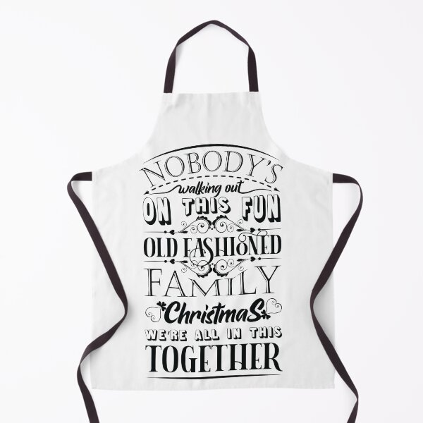 Item preview, Nobody's walking out on this fun old fashioned family Christmas were all in this together designed and sold by Beefytee.