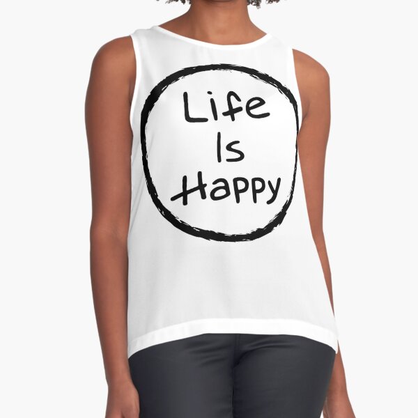 life is happy shirt always sunny