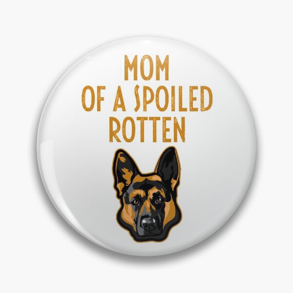 Item preview, Mom of a Spoiled Rotten German Shepherd Puppy Dog designed and sold by FiveDucklings.