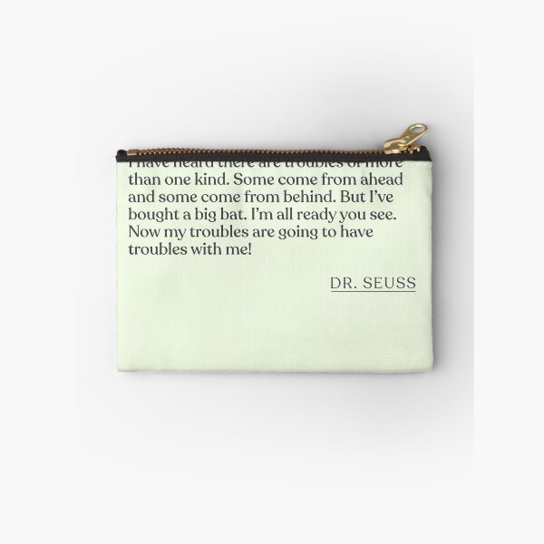 Artikelvorschau, Dr. Seuss - I have heard there are troubles of more than one kind. Some come from ahead and some come from behind. But I've bought a big bat entworfen und verkauft von BookQuoteMerch.