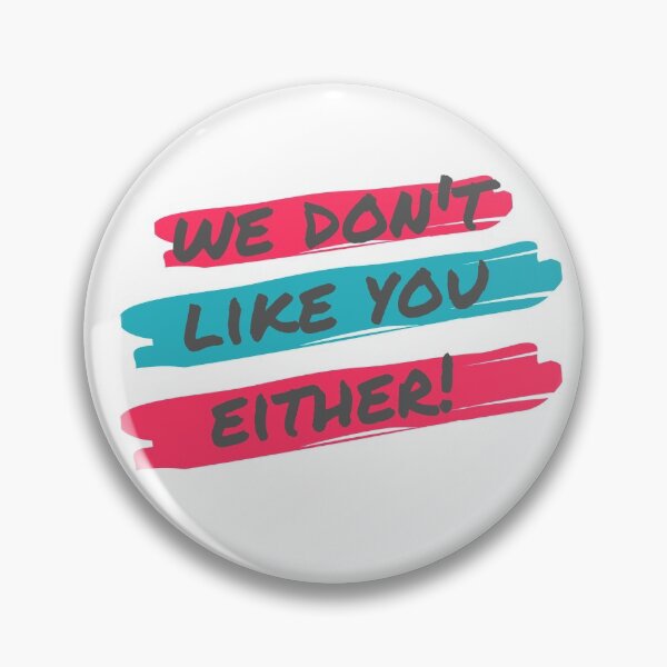 Item preview, We Don't Like You Either designed and sold by Ogrelink.
