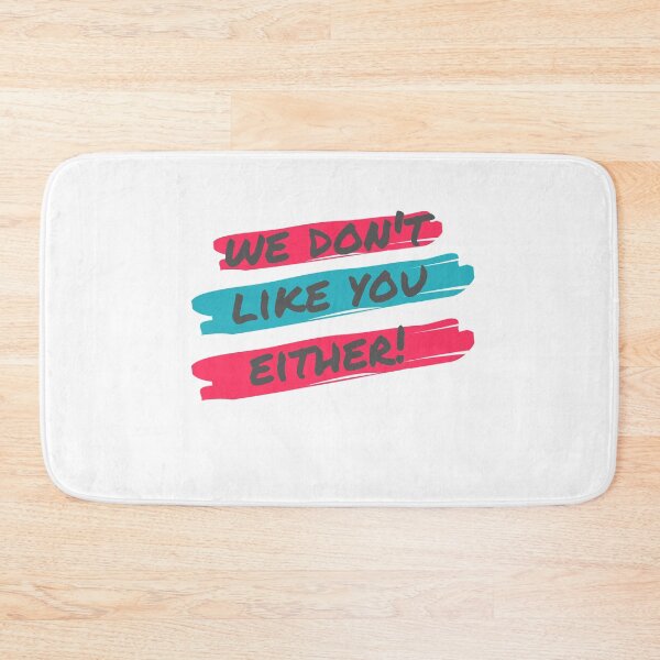 Item preview, We Don't Like You Either designed and sold by Ogrelink.
