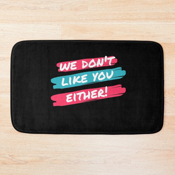 Item preview, We Don't Like You Either designed and sold by Ogrelink.