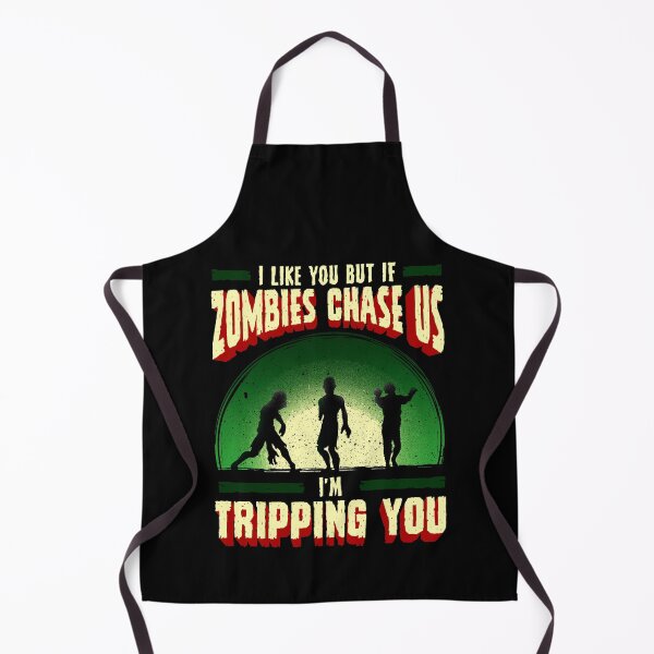 Item preview, I Like You But If Zombies Chase Us Im Tripping You designed and sold by perfectpresents.