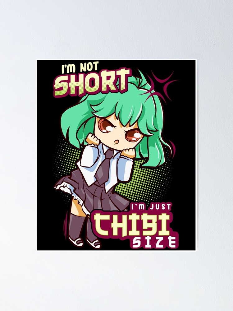 I'm Not Short I'm Just Chibi Cute Little Girl Anime T-Shirt I'm Not Short I'm Just Chibi Cute Little Girl Anime T-Shirt