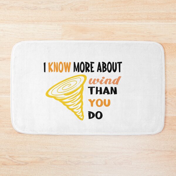 Item preview, I KNOW MORE ABOUT WIND THAN YOU DO FUNNY designed and sold by buzz1days.