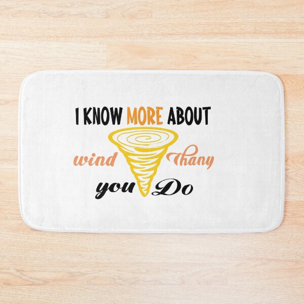 Item preview, I KNOW MORE ABOUT WIND THAN YOU DO FUNNY CUTE SKY designed and sold by buzz1days.