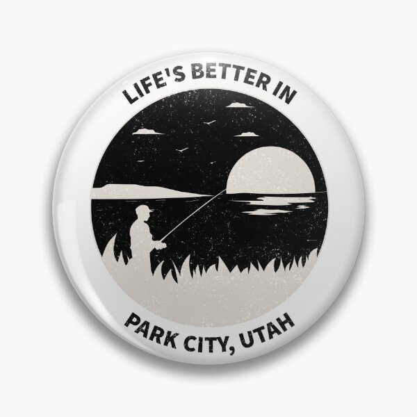 Item preview, Life's Better In Park City Utah Fishing Collection designed and sold by VHIndy-Tees.