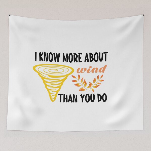Item preview, i know more about wind than you do funny CUTE SKY designed and sold by buzz1days.