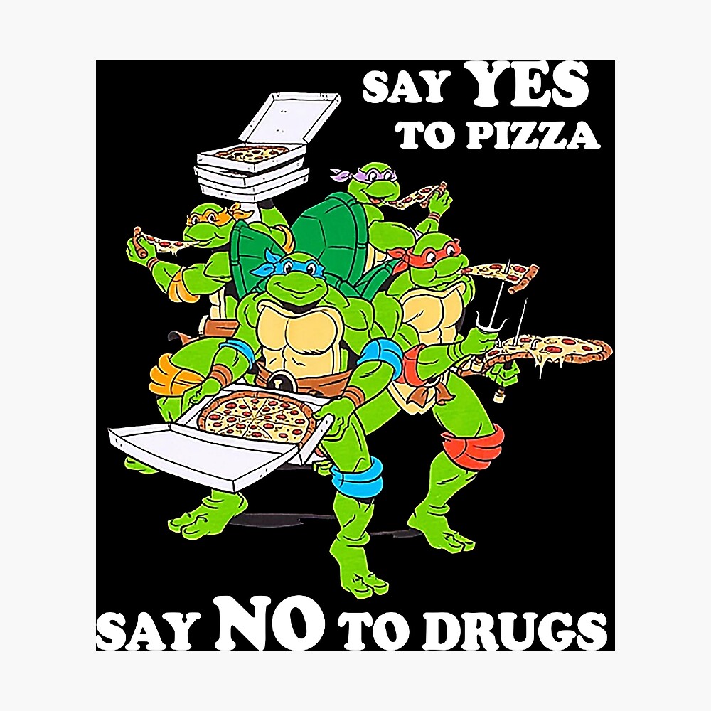 Classic Teenage Mutant Ninja Turtles Say No to Drugs Say Yes to Pizza ...