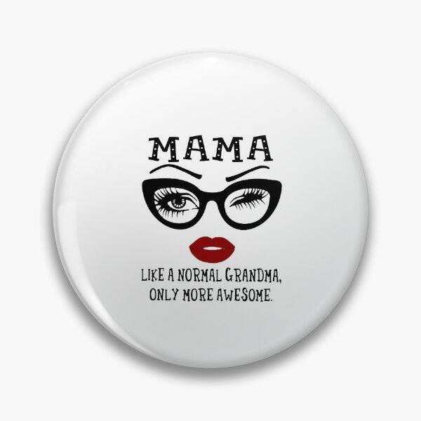 Item preview, Mama - Like normal grandma only more awesome  designed and sold by SeanRichar.