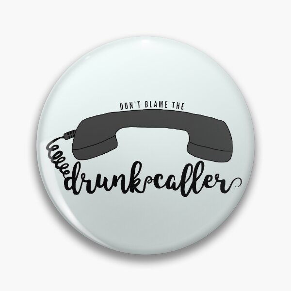 Item preview, Don't Blame the Drunk Caller designed and sold by dcwphotos.