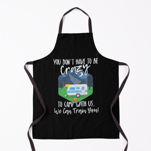 Item preview, You Don't Have To Be Crazy To Camp With Us designed and sold by Leonard411.