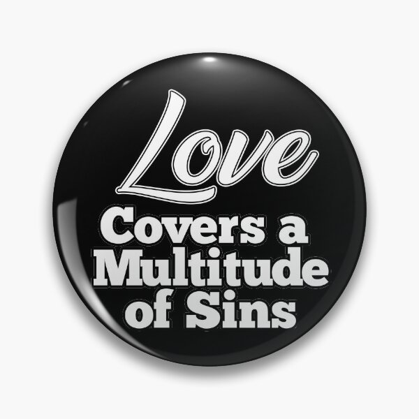 Item preview, Love Covers a Multitude of Sins designed and sold by thedvguy.