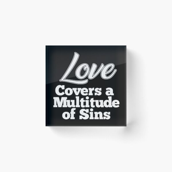 Item preview, Love Covers a Multitude of Sins designed and sold by thedvguy.