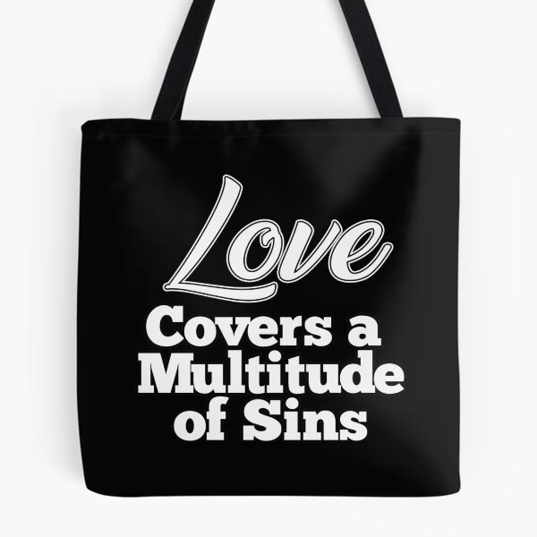 Item preview, Love Covers a Multitude of Sins designed and sold by thedvguy.