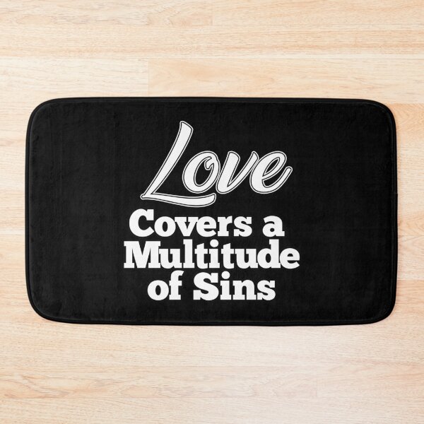 Item preview, Love Covers a Multitude of Sins designed and sold by thedvguy.