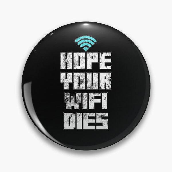 Item preview, Hope your WiFi dies - Funny Tech Support designed and sold by arendbotha.