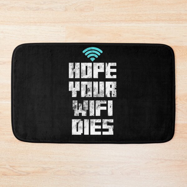Item preview, Hope your WiFi dies - Funny Tech Support designed and sold by arendbotha.