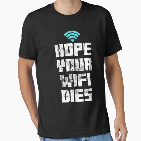 Item preview, Hope your WiFi dies - Funny Tech Support designed and sold by arendbotha.