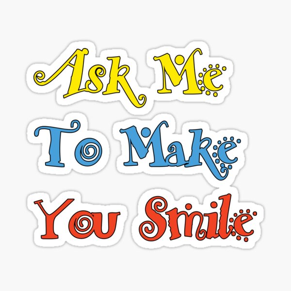 Item preview, Ask Me To Make You Smile designed and sold by aventi24.