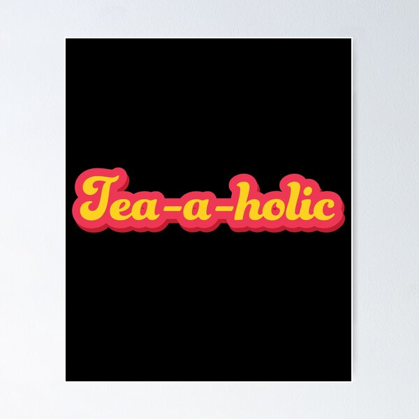 Item preview, Tea-a-holic designed and sold by Peter Orum.