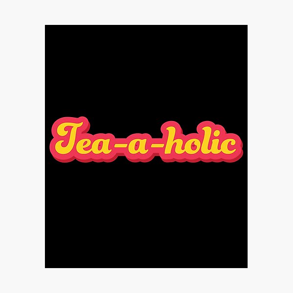 Item preview, Tea-a-holic designed and sold by Peter Orum.