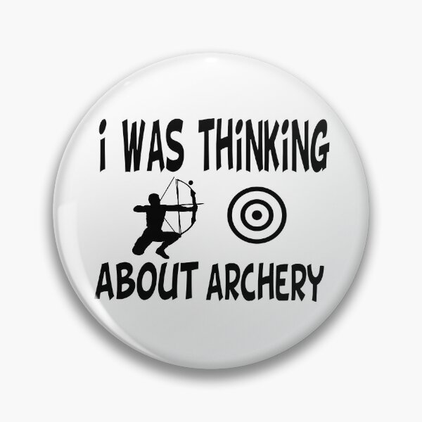 Item preview, i was thinking about archery i was thinking about archery cute designed and sold by buzz1days.