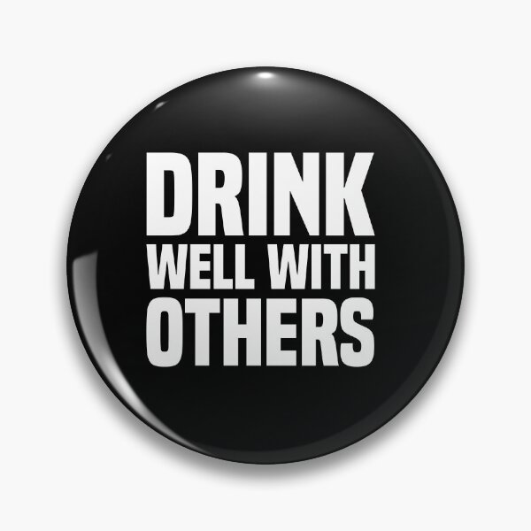 Item preview, Drink Well With Others designed and sold by -Dominik-.