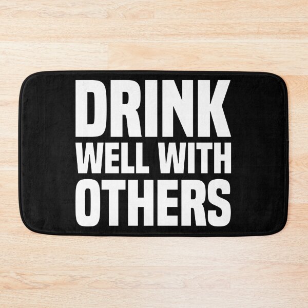 Item preview, Drink Well With Others designed and sold by -Dominik-.
