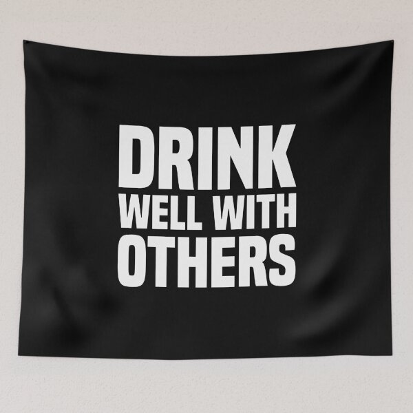 Item preview, Drink Well With Others designed and sold by -Dominik-.