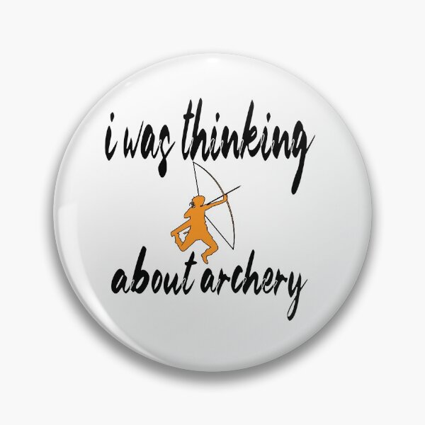 Item preview, i was thinking about archery i was thinking about archery cute designed and sold by buzz1days.
