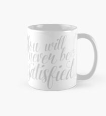 Mögest du immer (nie) zufrieden sein Tasse (Standard)