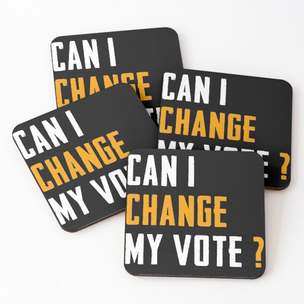 Item preview, CAN I CHANGE MY VOTE ? designed and sold by Blaacklight.