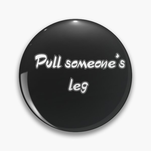 Item preview, pull someone's leg  designed and sold by Inspiring Strokes.