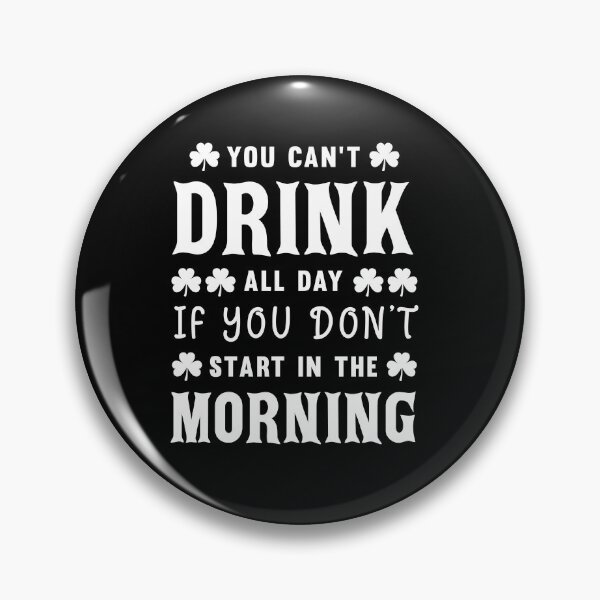 Item preview, You Can't Drink All Day designed and sold by -Dominik-.