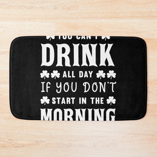 Item preview, You Can't Drink All Day designed and sold by -Dominik-.
