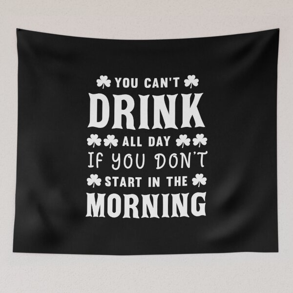 Item preview, You Can't Drink All Day designed and sold by -Dominik-.