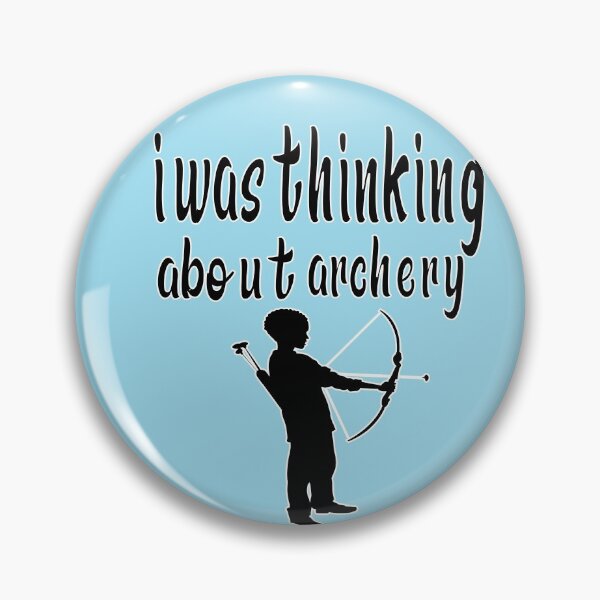 Item preview, i was thinking about archery i was thinking about archery cute designed and sold by buzz1days.