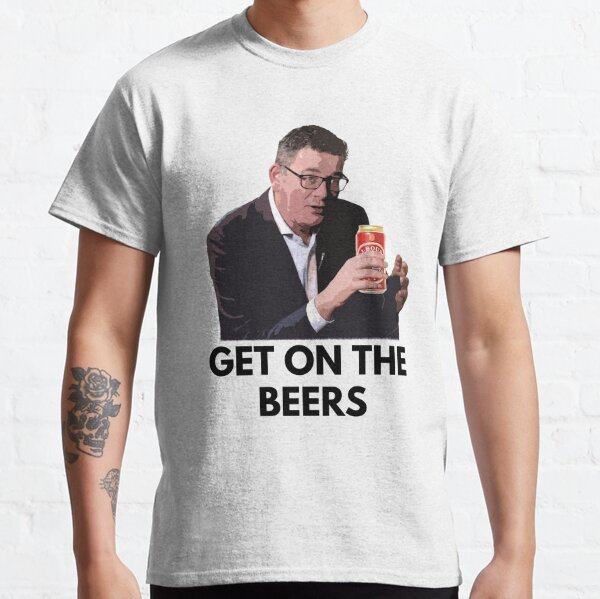 daniel andrews get on the beers t shirt