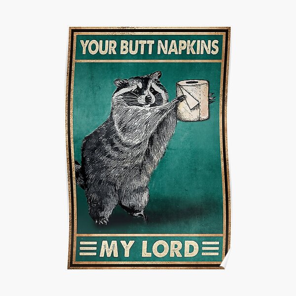 Ratel Your Butt Napkins My Lord Poster