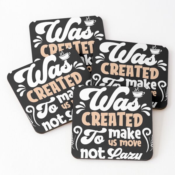 Item preview, coffe was created to make us move not lazy designed and sold by maryam madah.