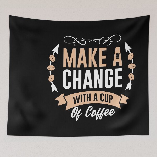Item preview, make a change with coffee designed and sold by maryam madah.