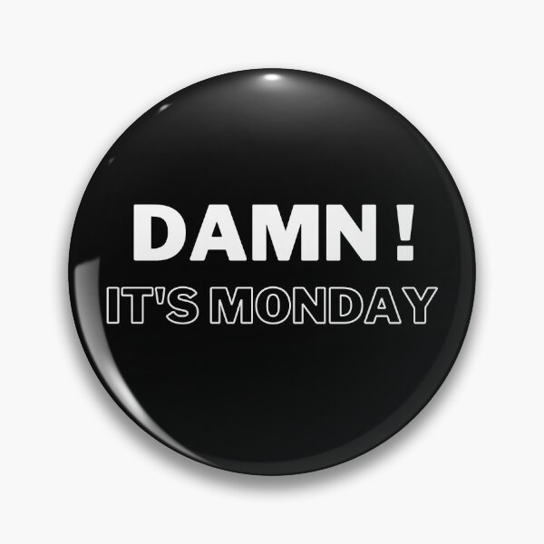 Item preview, Damn! It's Monday designed and sold by SweetAndSpice.