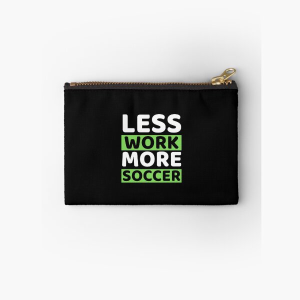 Item preview, Less Work More Soccer designed and sold by bifkee19.
