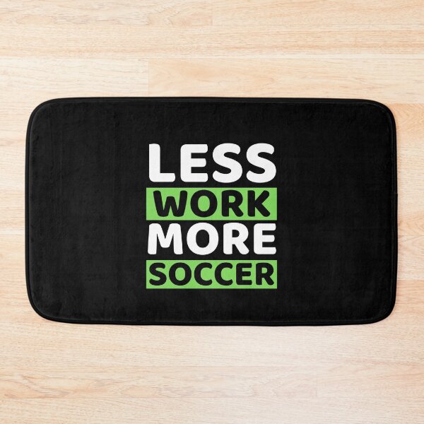 Item preview, Less Work More Soccer designed and sold by bifkee19.